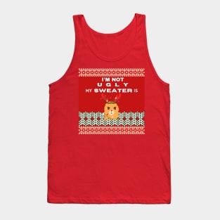 I'm Not Ugly My Sweater Is Tank Top